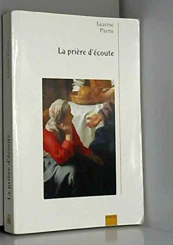 La prière d'écoute : Apprendre à écouter la voix de Dieu et à tenir un journal de prière book