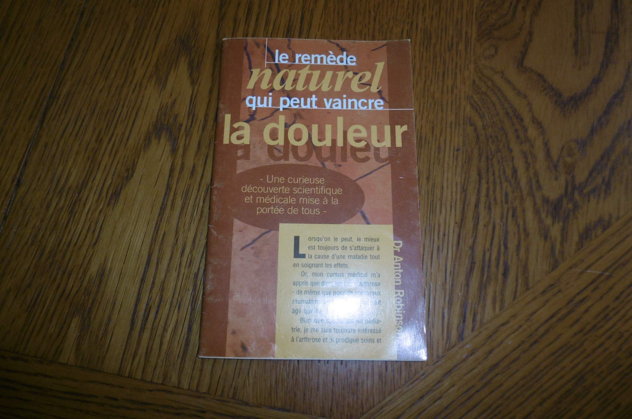 LE REMEDE NATUREL QUI PEUT VAINCRE L'ARTHROSE - UNE CURIEUSE DECOUVERTE SCIENTIFIQUE ET MEDICALE MISE A LA PORTEE DE TOUS. Books