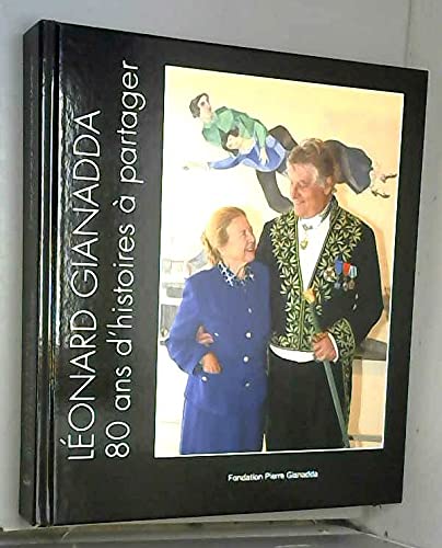 Leonard Gianadda, 80 Ans d'Histoires a Partager book