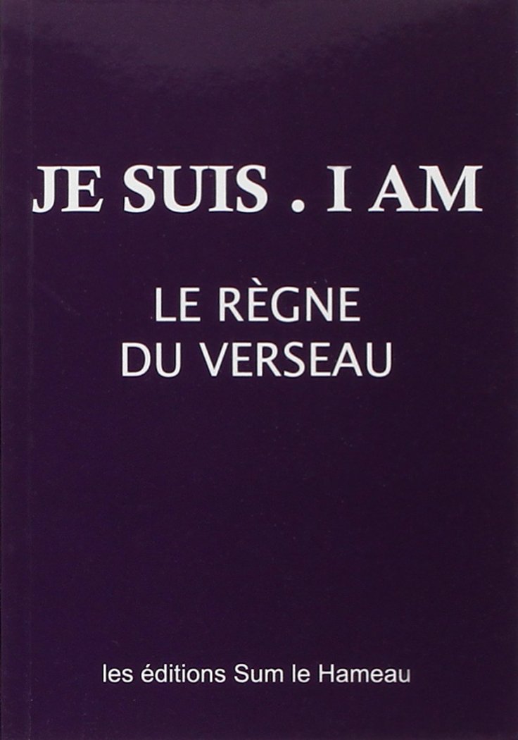 Je suis . I am - Le règne du verseau book