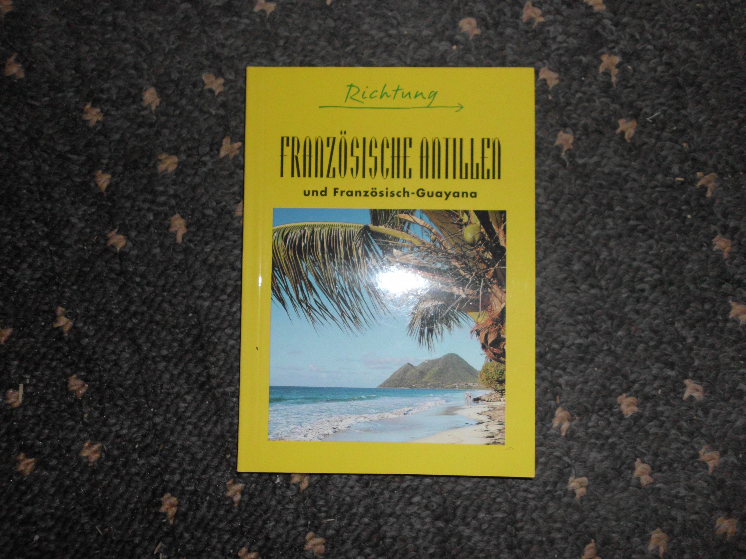 Französische Antillen. Last Minute Guide Books