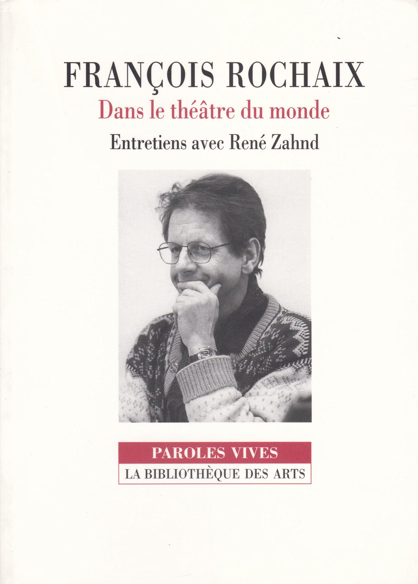 François Rochaix. Dans le théâtre du monde book