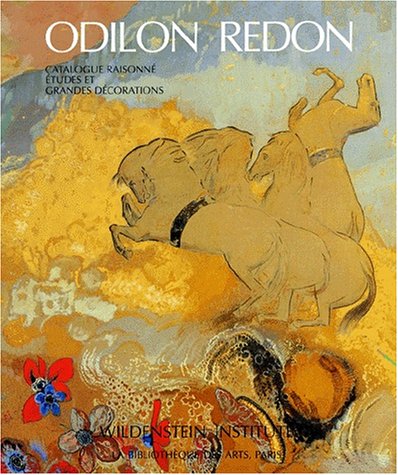 Odilon Redon: Catalogue Raisonne: Etudes, Grandes Decorations Et Index Tome 4 (Catalogues raisonnes) Film, Art & Culture