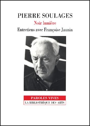 Pierre Soulages. Noir Lumiere Books
