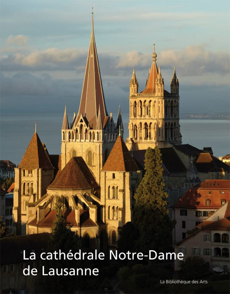 La Cathédrale Notre-Dame de Lausanne. Monument européen, temple vaudois book