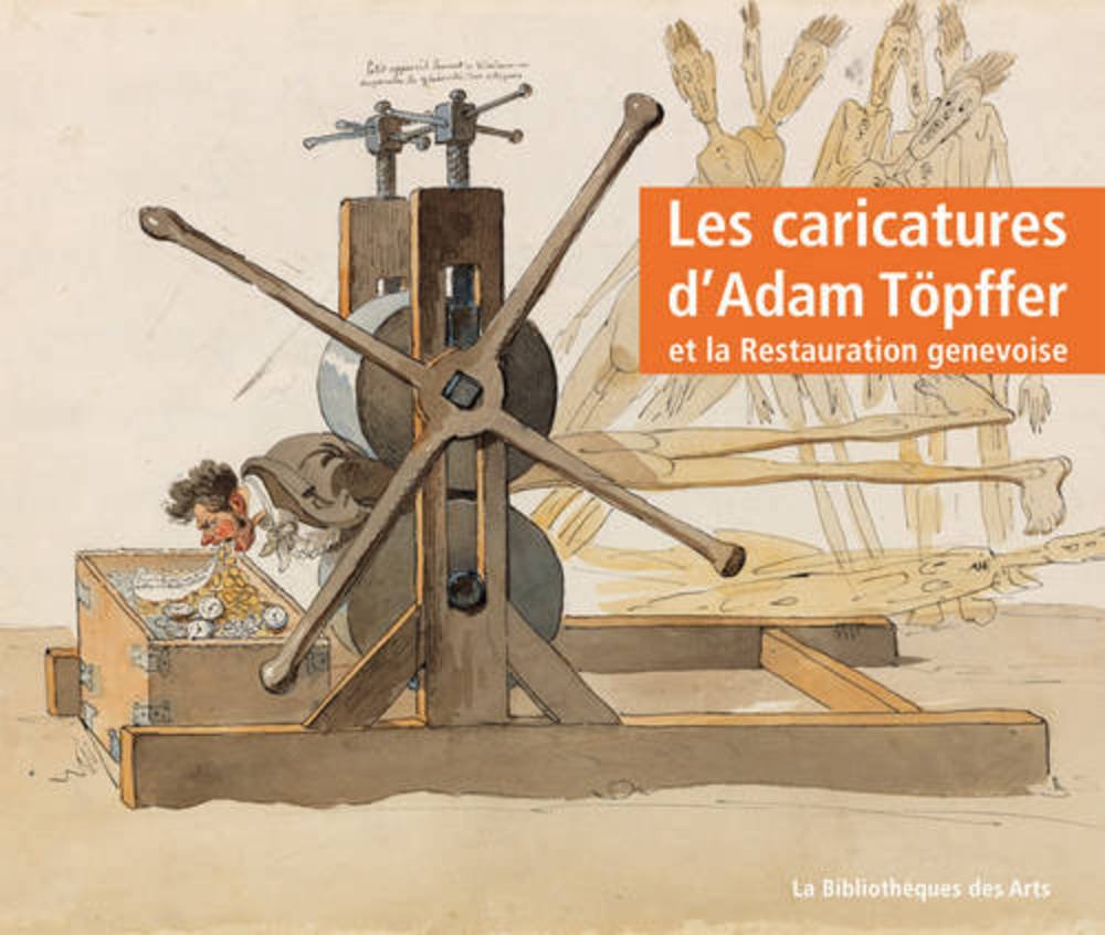 Les Caricatures d'Adam Töpffer et la Restauration genevoise Film, Art & Culture