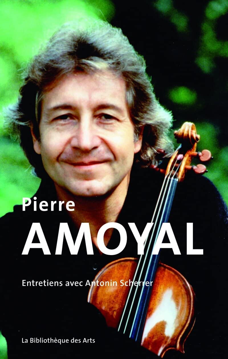 Pierre Amoyal - Entretiens avec Antonin Scherrer book