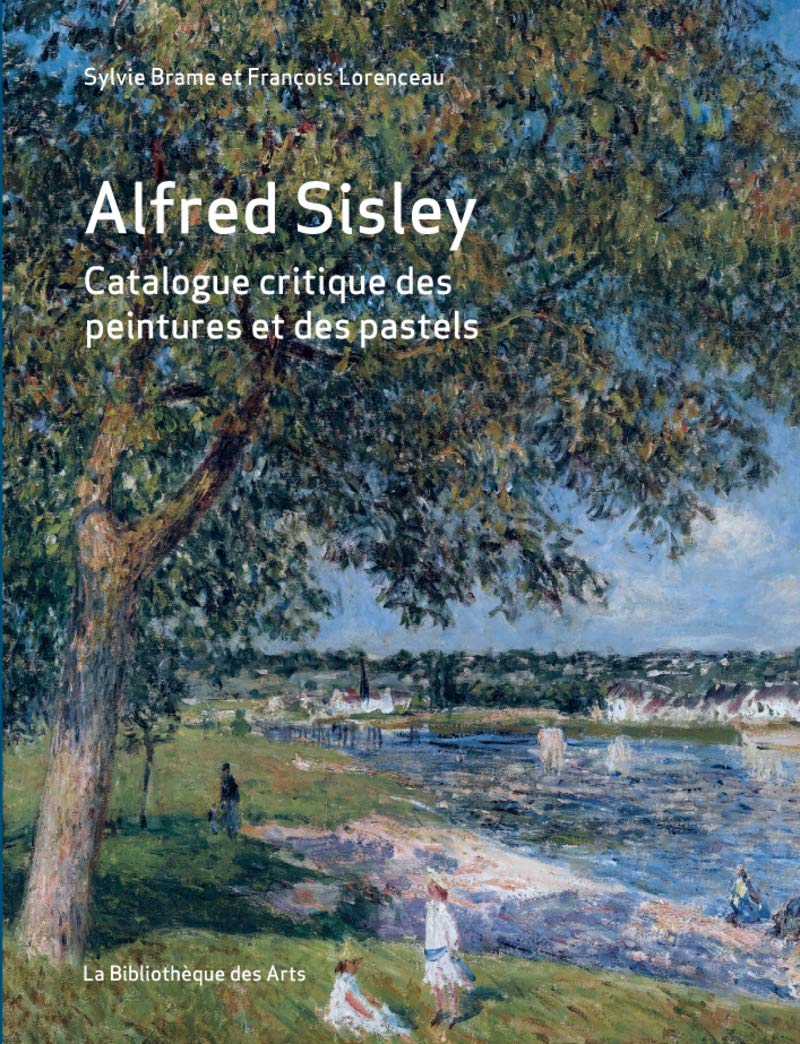 Alfred Sisley - Catalogue raisonné des peintures et des pastels Film, Art & Culture