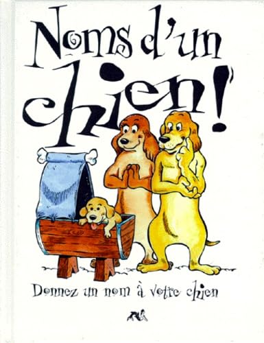 Noms D'Un Chien. Donnez Un Nom A Votre Chien book