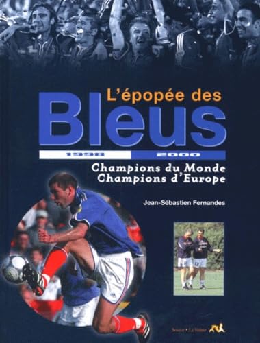 L'Epopee Des Bleus 1998-2000. Champions Du Monde, Champions D'Europe Leisure & Fun