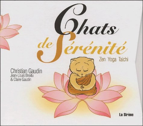 Chats De Serenite Coffret 3 Volumes : Tai Chi Chuan Pour Chats. Yoga Et Prana Pour Chats. Zen Pour Chats book