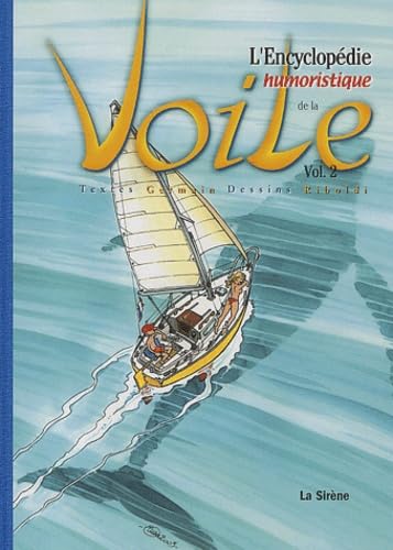 L'encyclopédie humoriste de la voile: Tome 2 Books