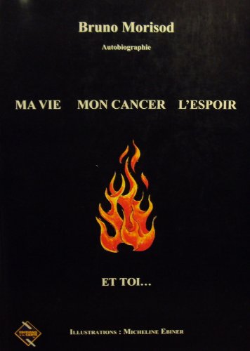 Ma vie - Mon cancer - L'espoir et toi... book
