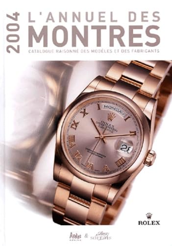 L'annuel des montres 2004 : Catalogue raisonné des modèles et des fabricants book