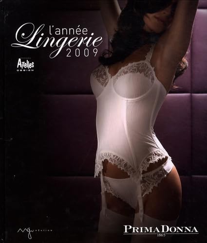 ANNEE LINGERIE 2009 PRINTEMPS-ETE (0): Printemps-Eté 2009 Leisure, Home & Garden
