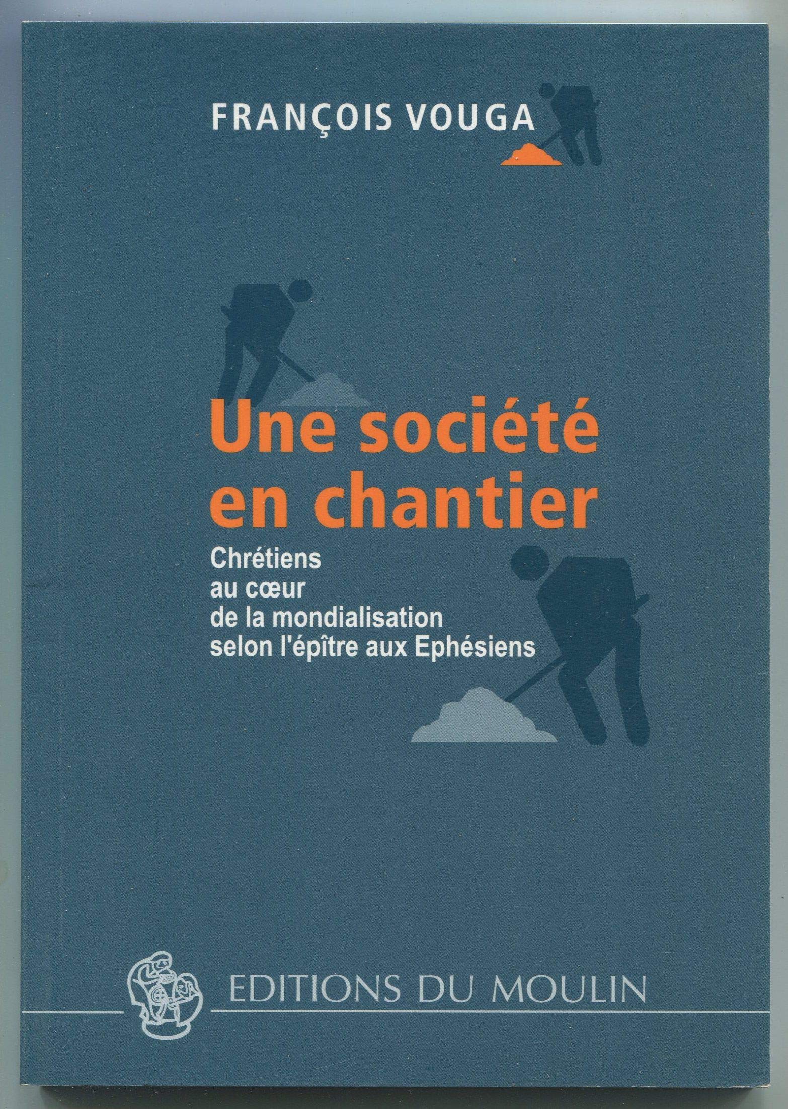 Une société en chantier: Chrétiens au coeur de la mondialisation selon l'épître aux Ephésiens book
