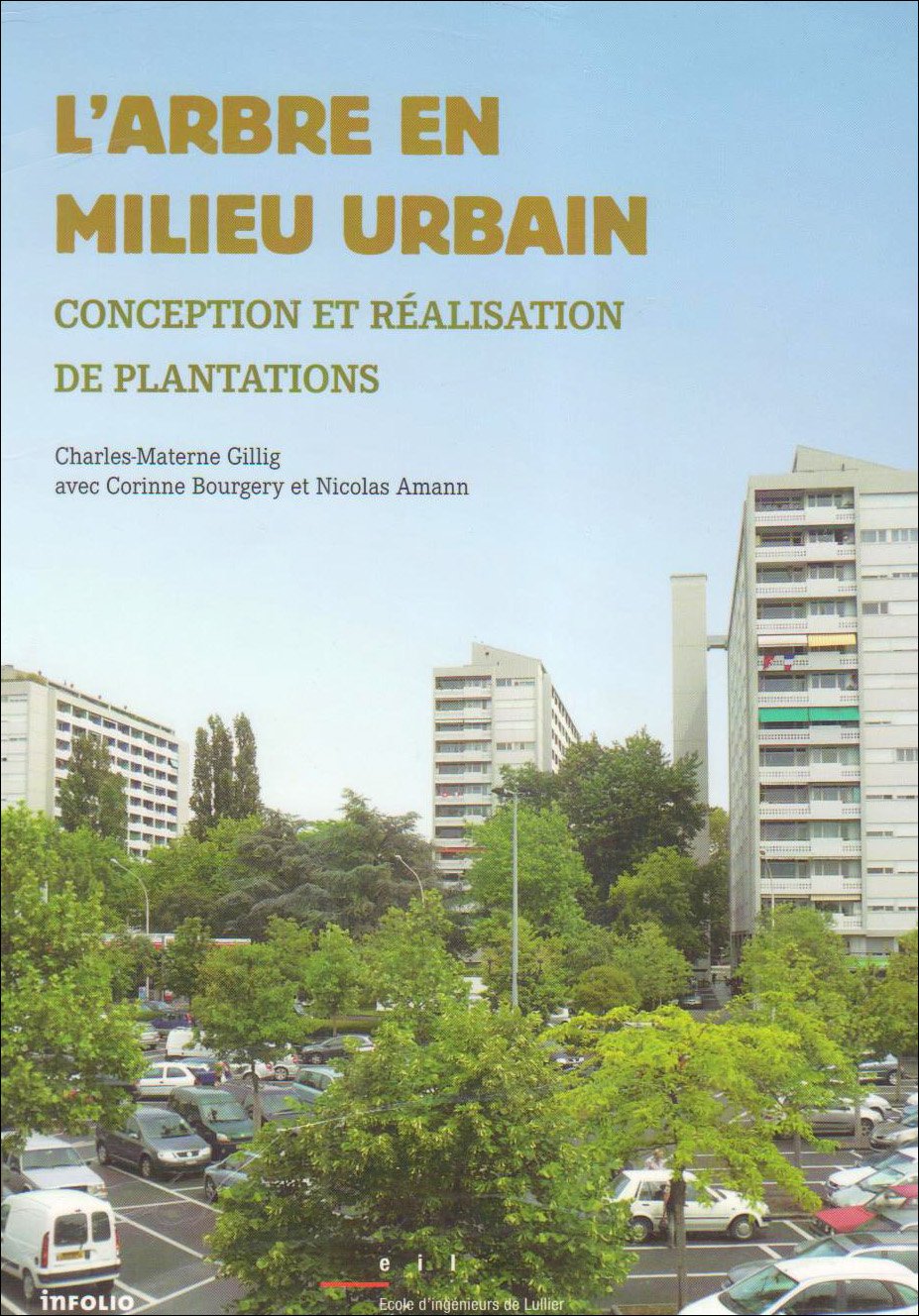 L'Arbre en milieu urbain. Plantations, conception et mise en oeuvre: Conception et réalisation de plantations Architecture