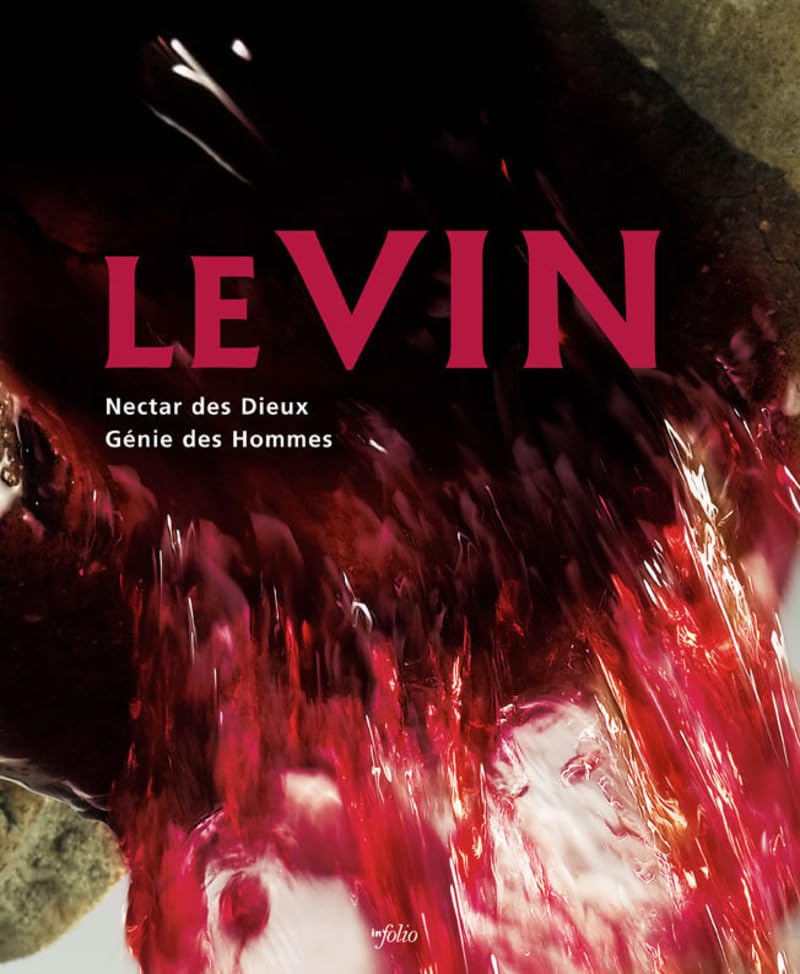 Le Vin. Nectar des dieux, génie des hommes book