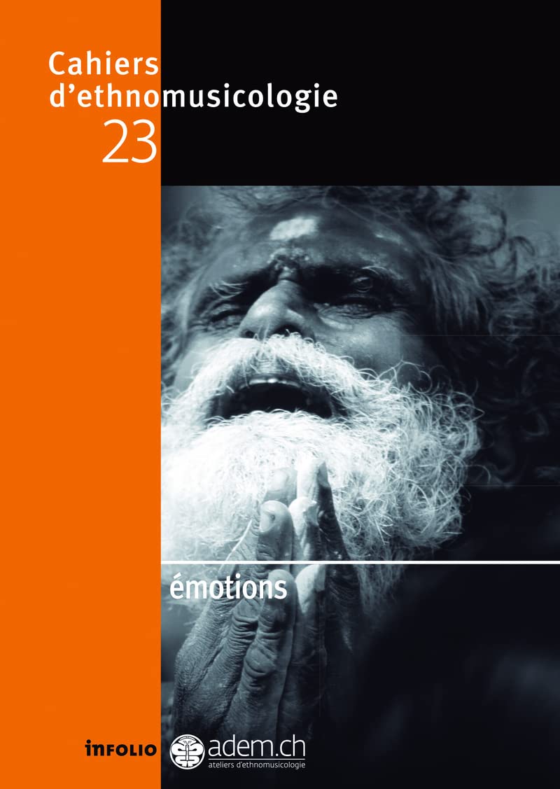 Cahiers d'ethnomusicologie N23 Emotions (23) book