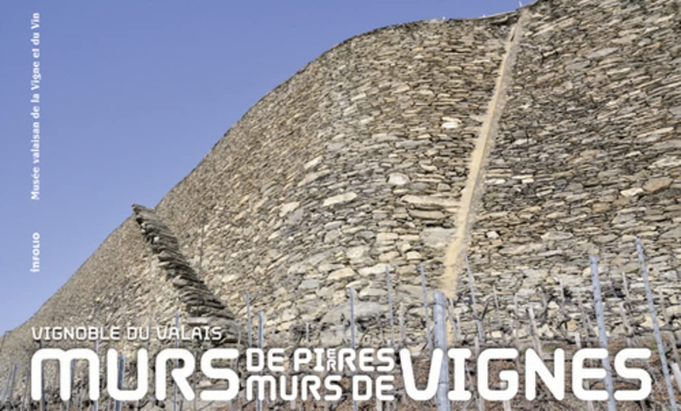 Vignoble du Valais : murs de pierres, murs de vignes Film, Art & Culture