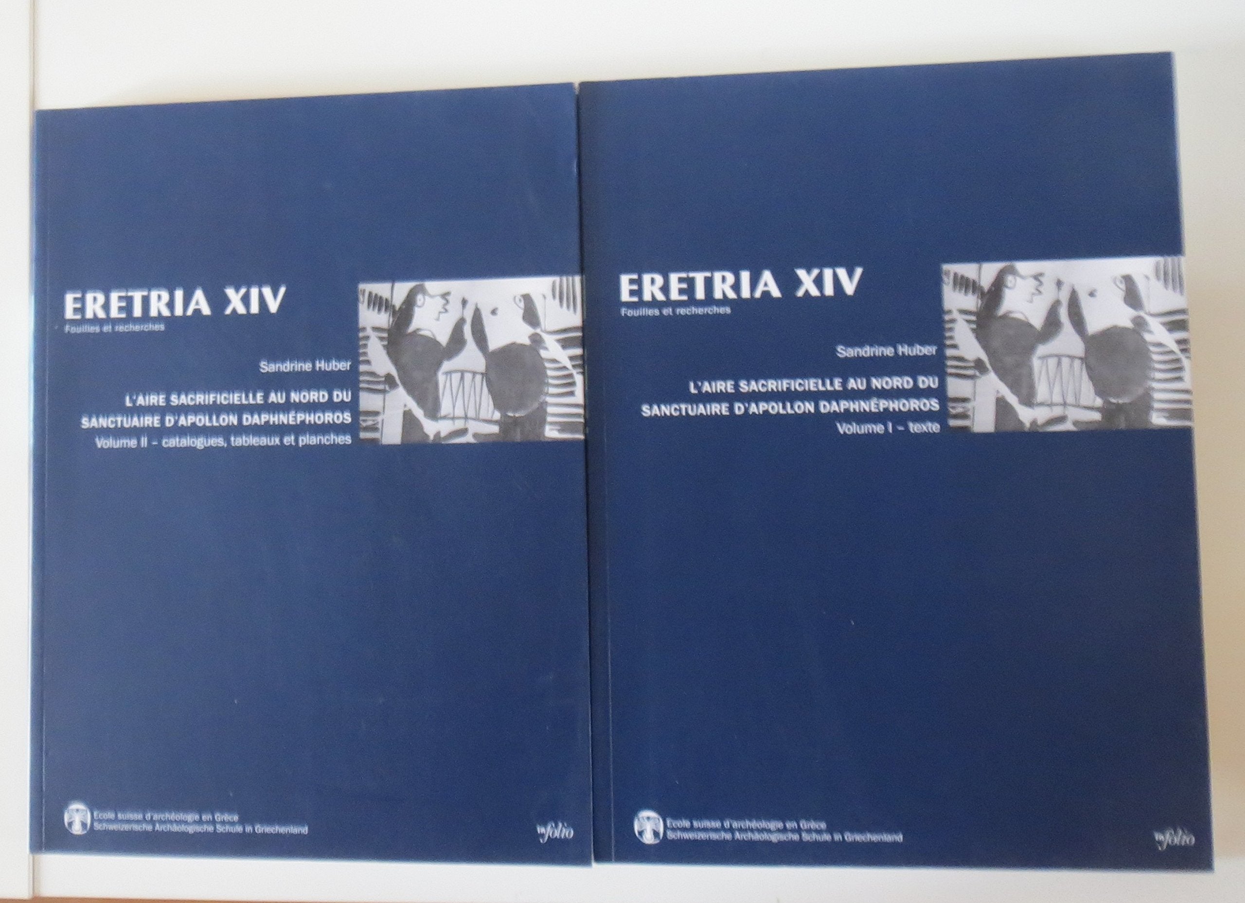 Eretria XIV 2vol - l'Aire sacrificielle au nord du sanctuaire d'Apollon Daphnéphoros. Un rituel des (14): 2 volumes Social Sciences