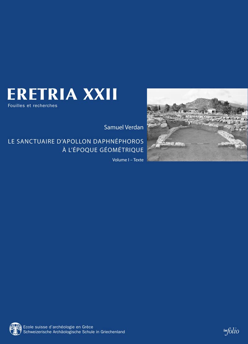 Eretria XXII - Le sanctuaire d'Apollon Daphnéphoros à l'époque géométrique - 2 volumes - Tome 22 (22) book