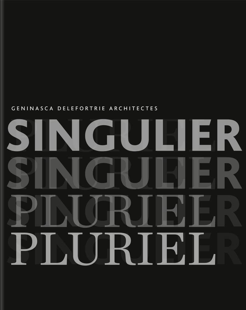Singulier pluriel. Geninasca Delefortrie architectes Architecture