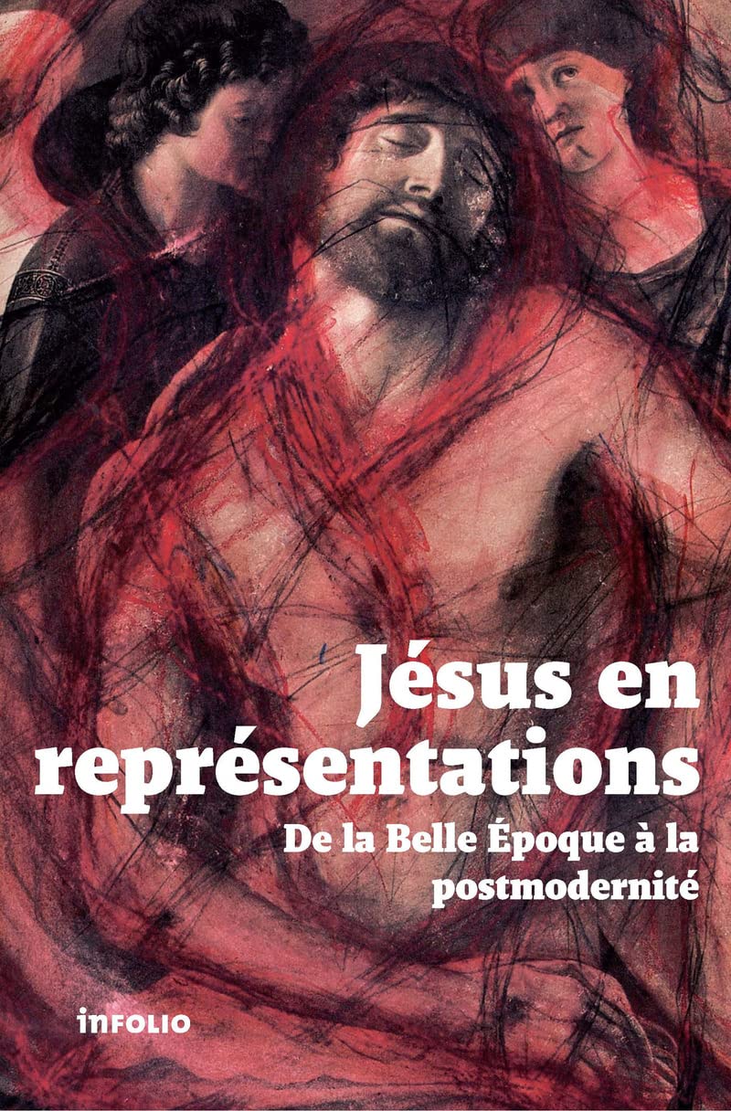 Jésus en représentations. De la Belle Epoque à lapostmodernité book