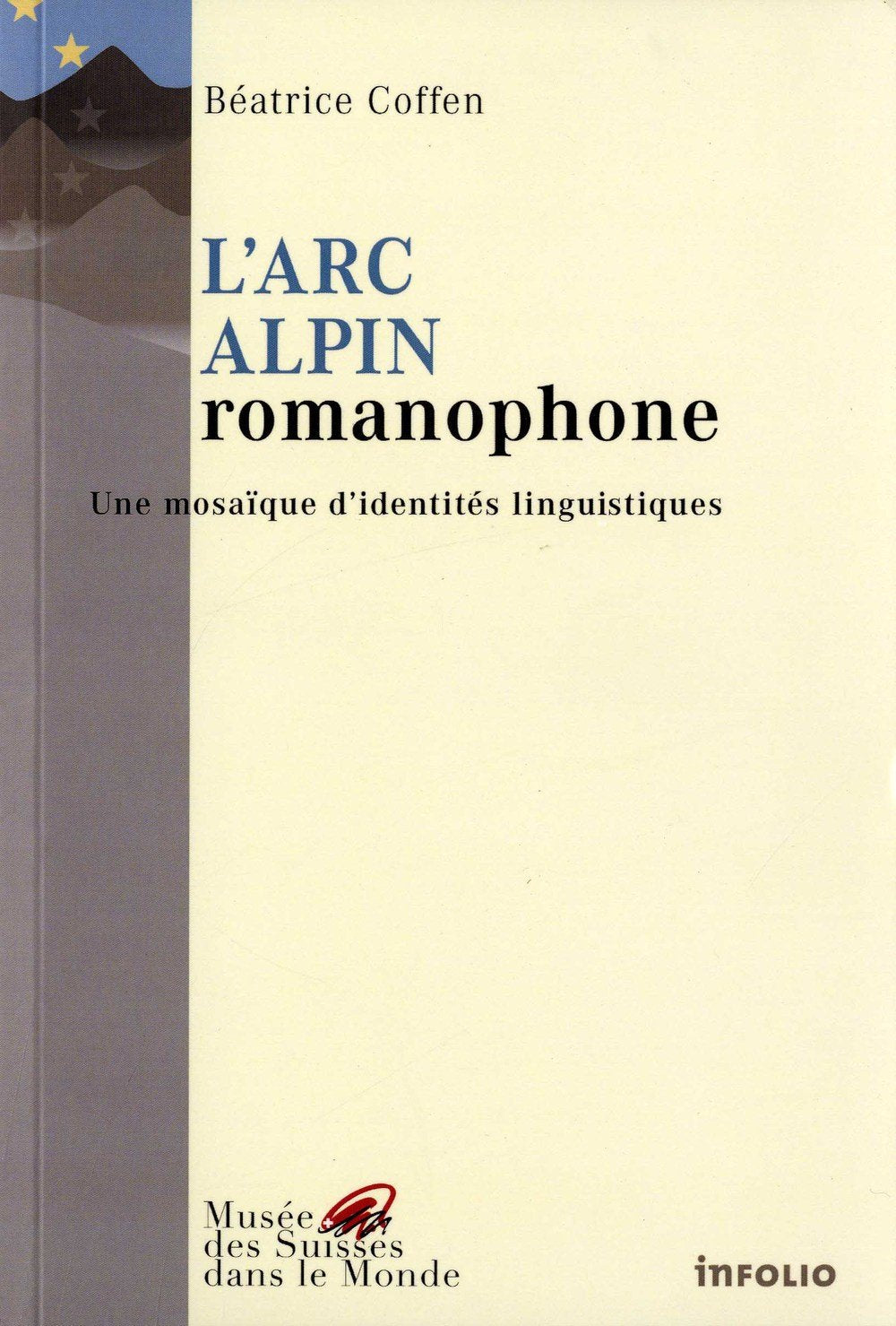L'Arc alpin romanophone. Une mosaique d'identitéslinguistiques book