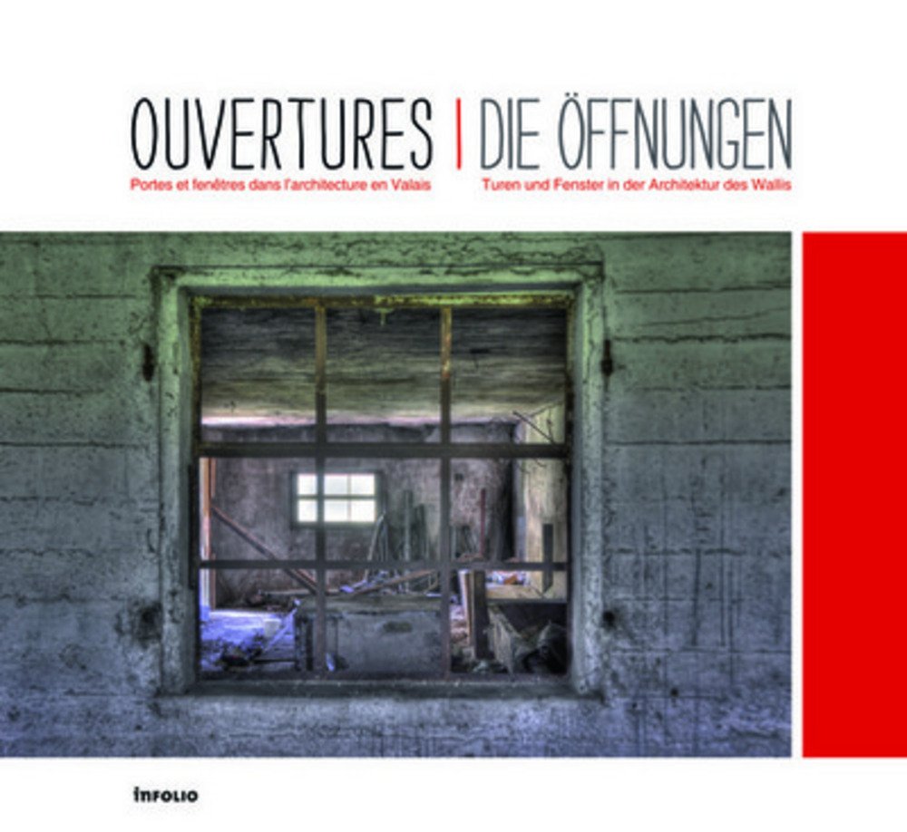 Ouvertures. Portes et fenêtres dans l'architecture en Valais Film, Art & Culture