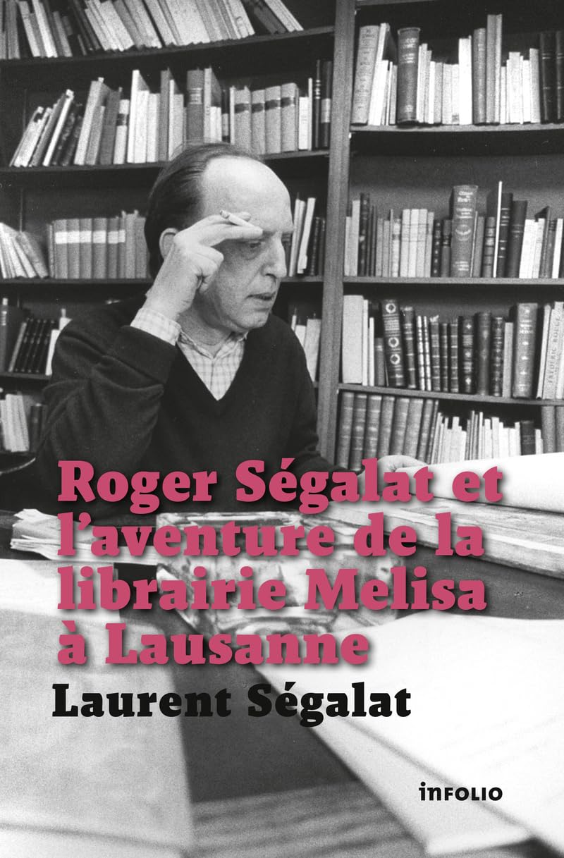 Roger Ségalat et l'aventure de la librairie Melisa à Lausanne Memories