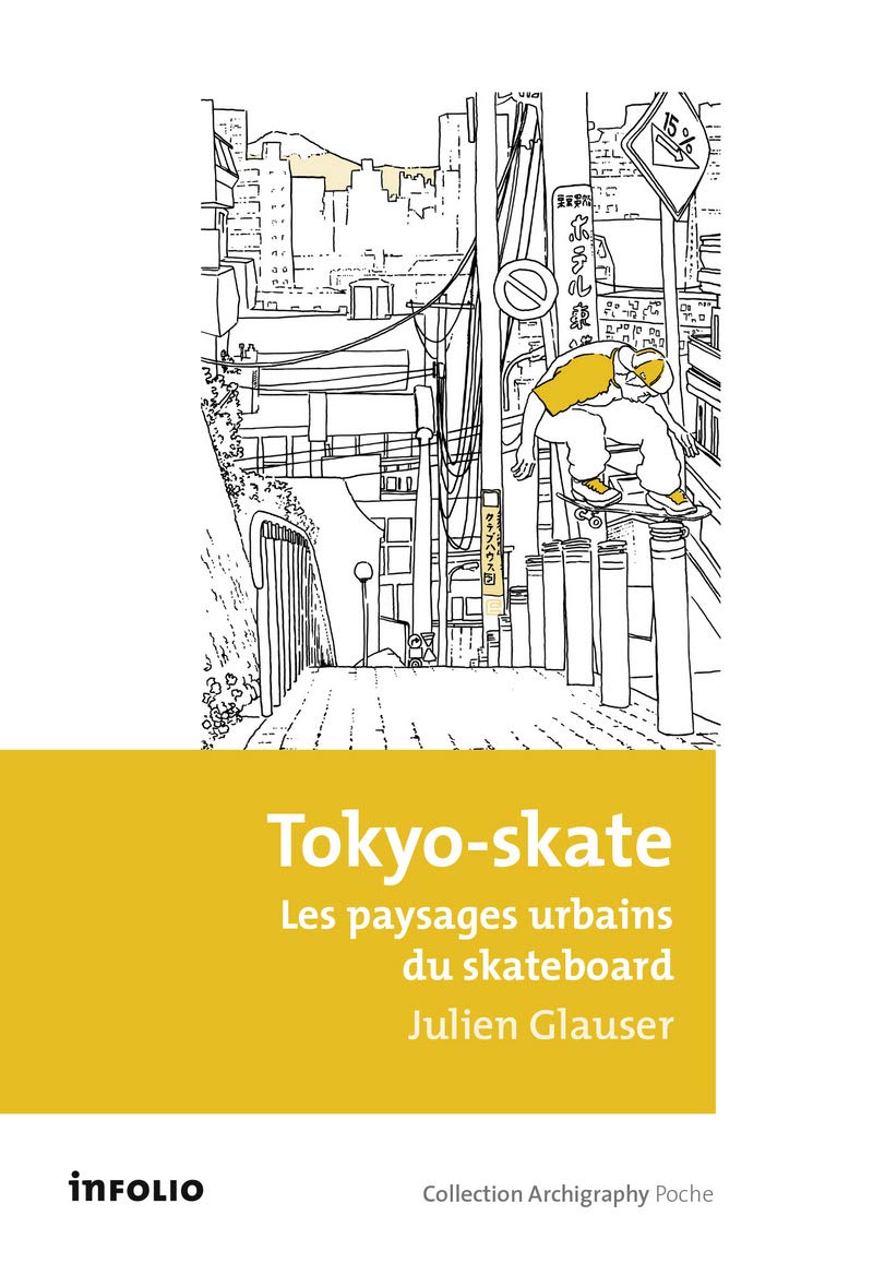 Tokyo-skate. Les paysages urbains du skateboard Architecture