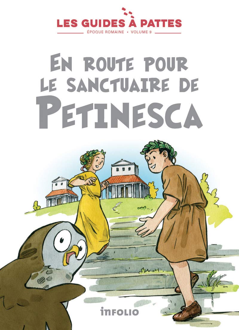 En route pour le sanctuaire de petinesca - Les guides à pattes - Epoque romaine - volume 9 (9) book