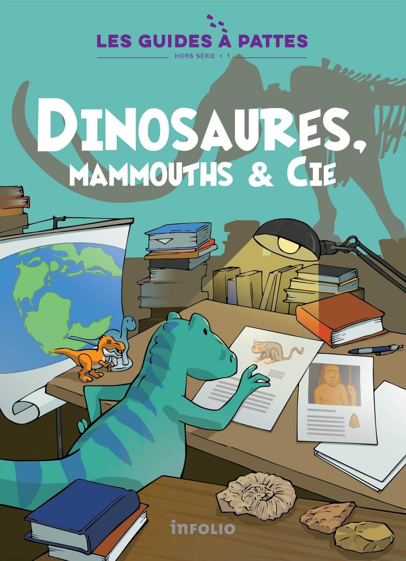 Dinosaures, mammouths & Cie - Les Guides à pattes hors-série volume 1 (1) Business & Technology