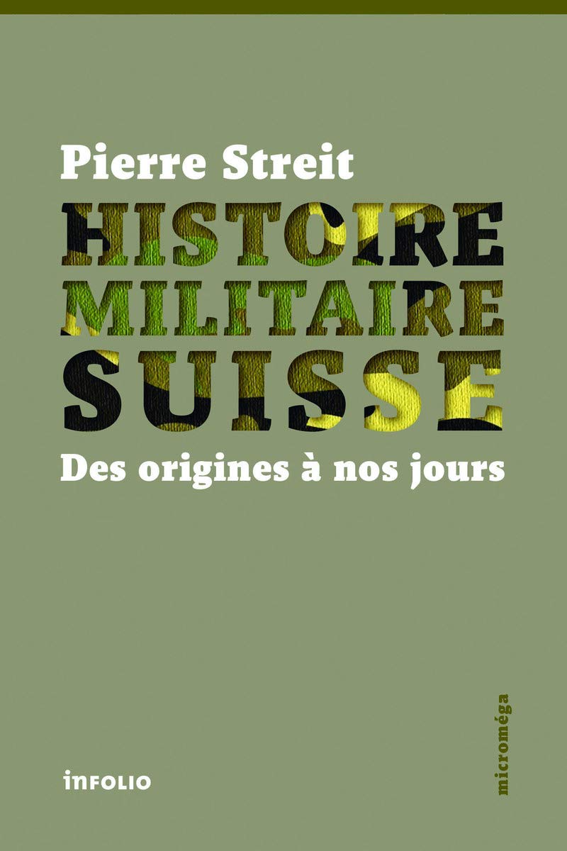 Histoire militaire Suisse: Des origines à nos jours Politics & History