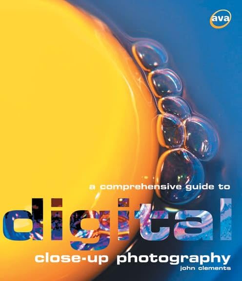 A Comprehensive Guide to Digital Close-up Photography book