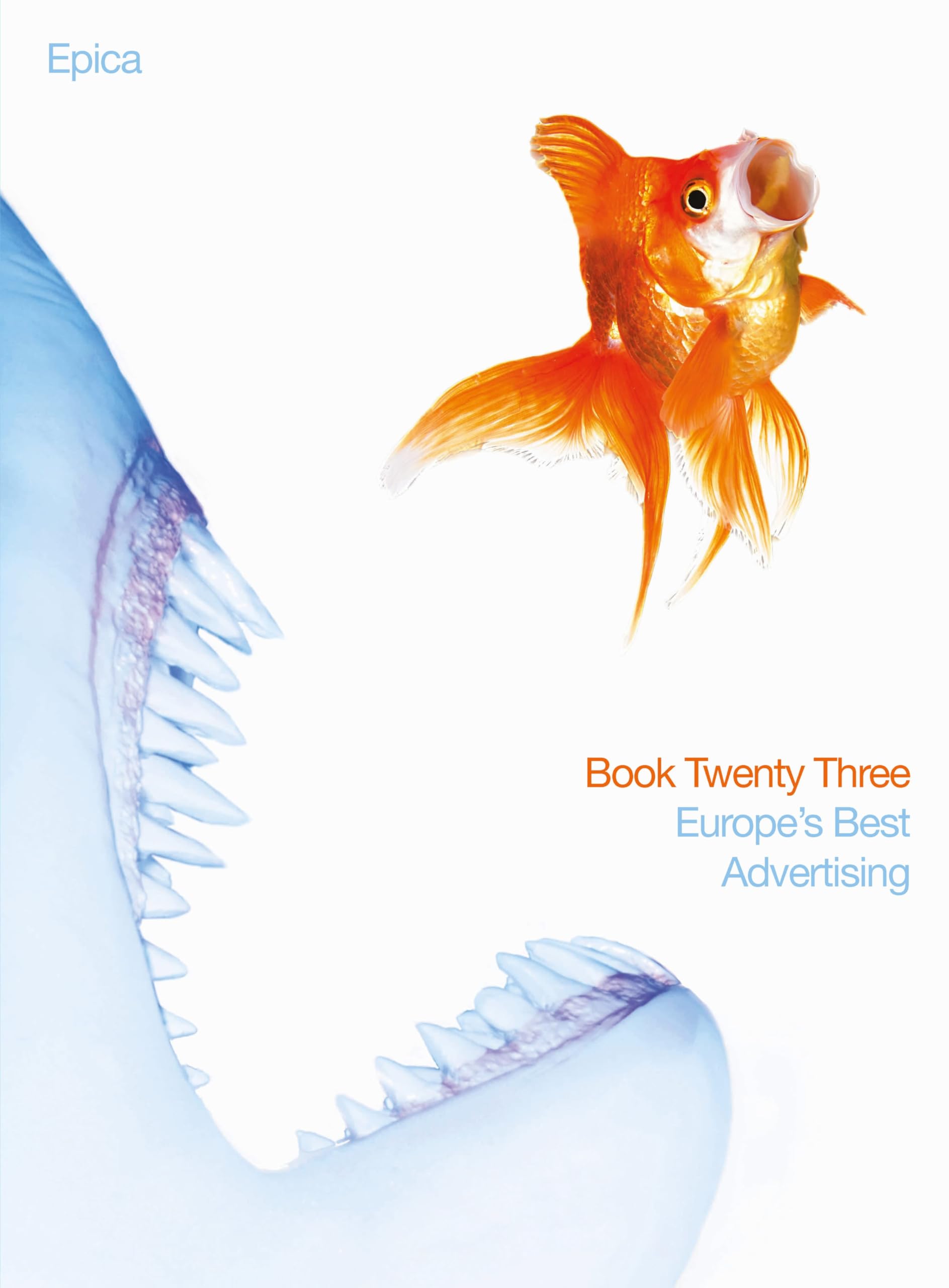 The Epica Book 23: Europe's Best Advertising Business, Finance & Career