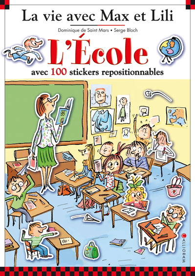 La vie avec Max et Lili. L'école : avec 100 stickers repositionnables book