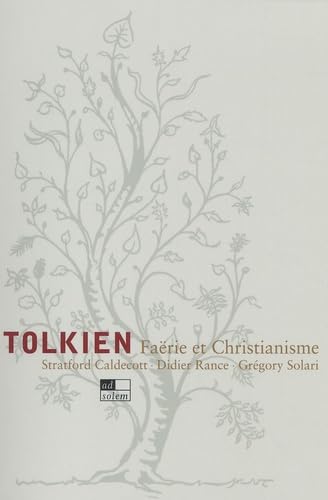 Tolkien : faërie et Christianisme Essays & Short Stories