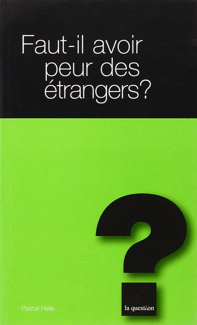 Faut-il avoir peur des étrangers book