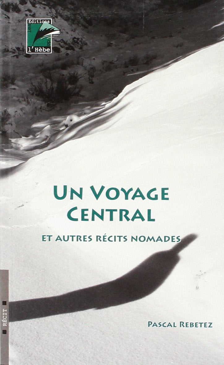 Un Voyage Central et Autres Recits Nomades Books