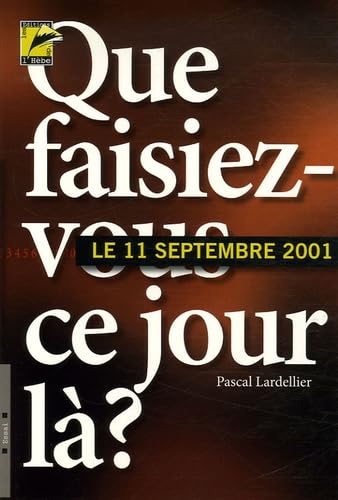 11 septembre 2001... Que faisiez-vous ce jour-là ? : Entre sociologie du quotidien et histoire du temps présent Books
