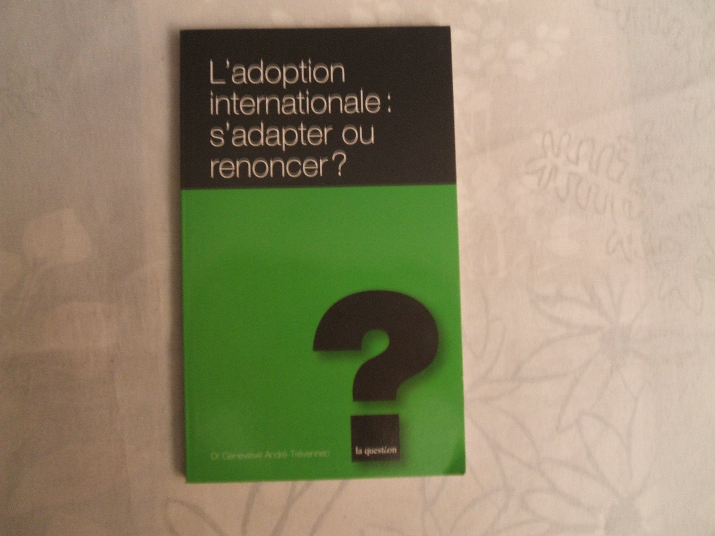 L'adoption internationale : s'adapter ou renoncer ? Books