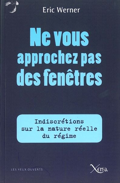 Ne vous approchez pas des fenêtres : indiscrétions sur la nature réelle du régime Essays & Short Stories