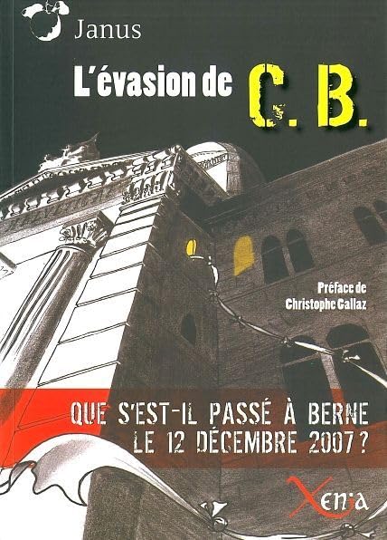 L' Evasion de C.B.: Que S Est-Il Passe a Berne le 12 Dec 07 book