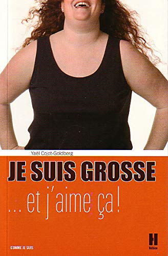 Je suis grosse . : . et j'aime ça book
