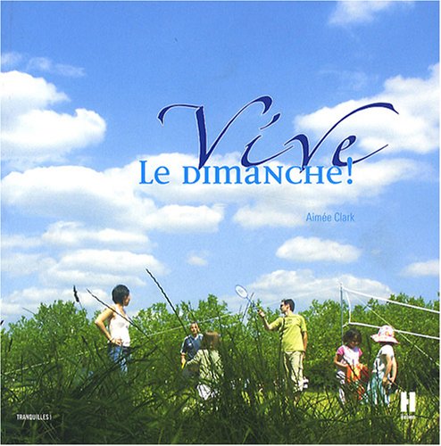 Vive le dimanche ! : Ou comment se réapproprier les bons moments de la vie book