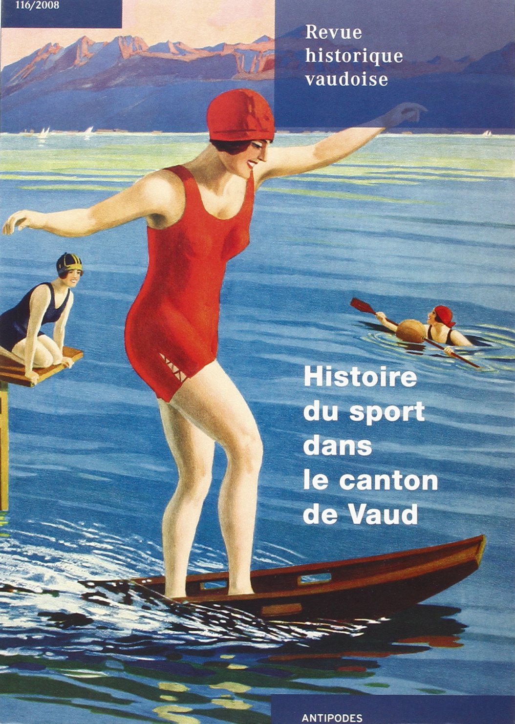Revue Historique Vaudoise, N 116/2008. Histoire du Sport Dans le Cant on de Vaud Politics & History