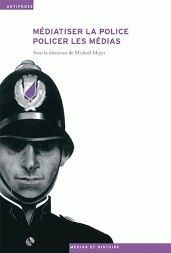 Mediatiser la Police, Policer les Medias book