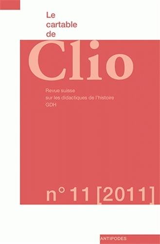 Le cartable de clio, 11/2011. revue suisse sur les didactiques de l'h istoire book